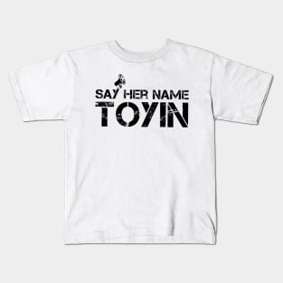 say her name toyin,toyin salu, Kids T-Shirt